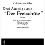 Drei Auszüge aus "Der Freischütz"